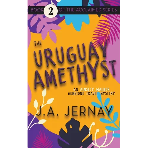 The Uruguay Amethyst (An Ainsley Walker Gemstone Travel Mystery)