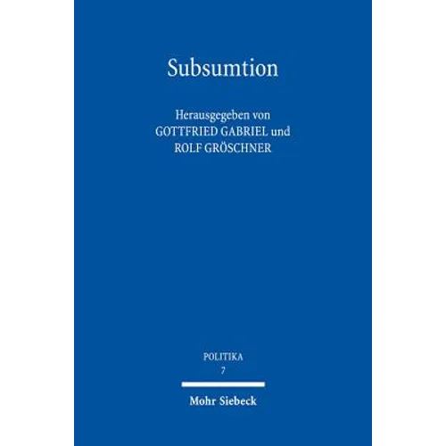 Subsumtion: Schlusselbegriff Der Juristischen Methodenlehre