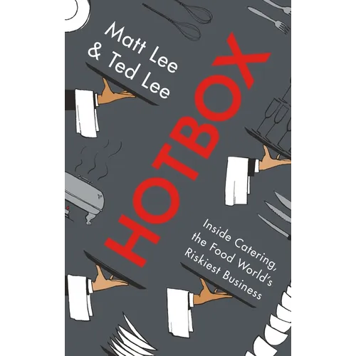 Hotbox: Inside Catering, the Food World's Riskiest Business