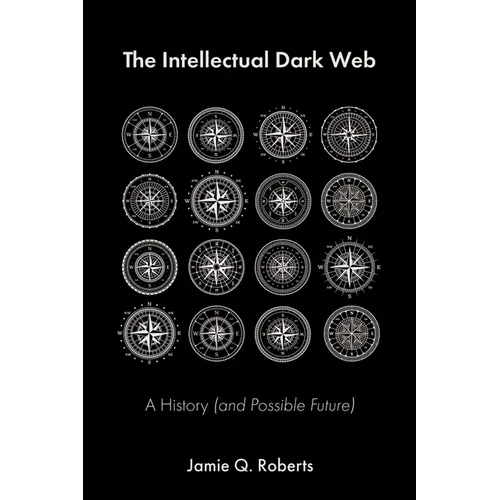 The Intellectual Dark Web: A History (and Possible Future)