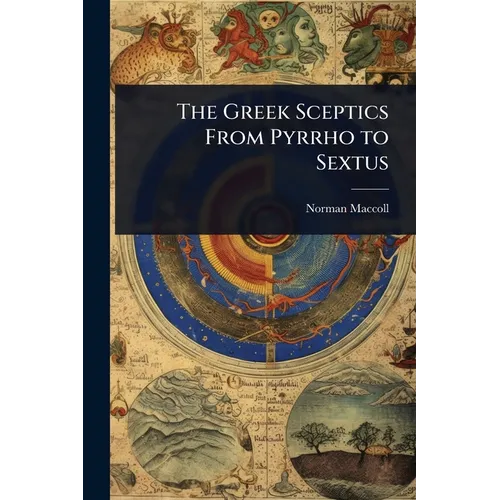 The Greek Sceptics From Pyrrho to Sextus
