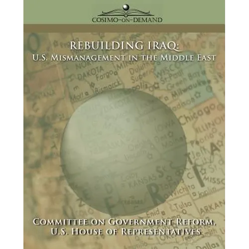 Rebuilding Iraq: U.S. Mismanagement in the Middle East