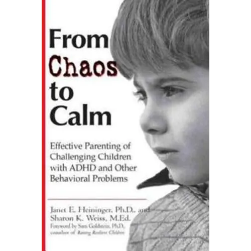 From Chaos to Calm: Effective Parenting for Challenging Children with ADHD and Other Behavioral Problems