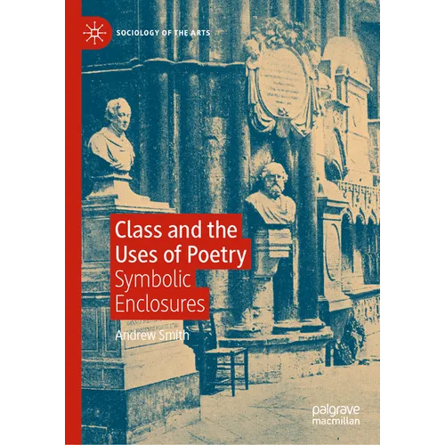 Class and the Uses of Poetry: Symbolic Enclosures