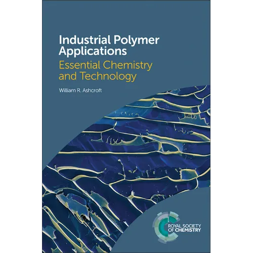 Industrial Polymer Applications: Essential Chemistry and Technology