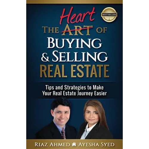 The Heart of Buying & Selling Real Estate: Tips and Strategies to Make Your Real Estate Journey Easier