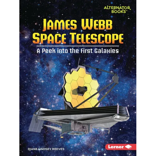 James Webb Space Telescope: A Peek Into the First Galaxies