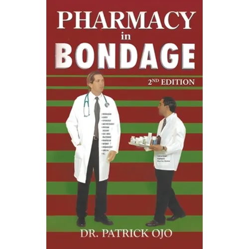 Pharmacy in Bondage: 2nd Edition