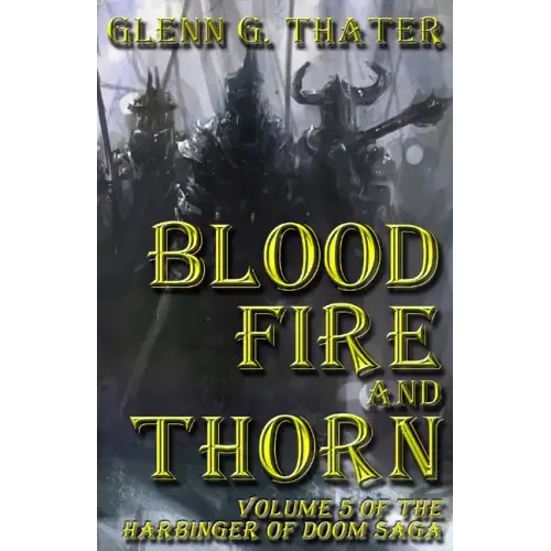 Blood, Fire, and Thorn: Harbinger of Doom -- Volume 5