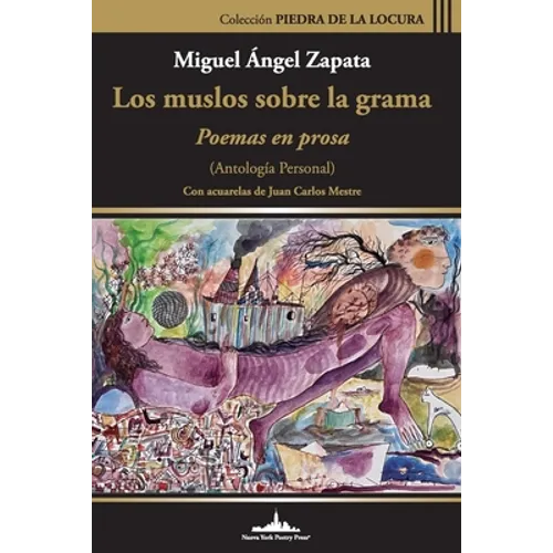 Los muslos sobre la grama: Poemas en prosa (Antología personal)
