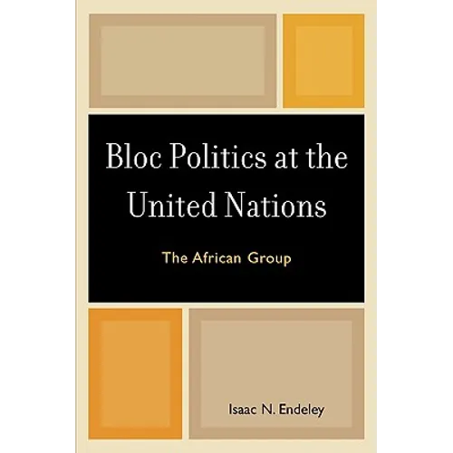 Bloc Politics at the United Nations: The African Group
