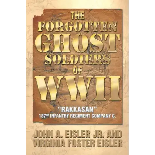 The Forgotten Ghost Soldiers of WWII: Rakkasan 187th Infantry Regiment Company C.