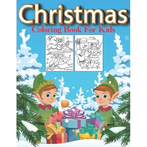 Christmas Coloring Book For Kids: 45 Cute Coloring Pages About Christmas
