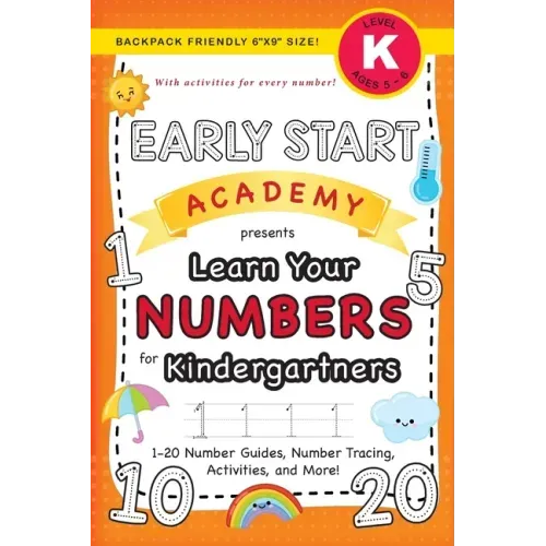 Early Start Academy, Learn Your Numbers for Kindergartners: (Ages 5-6) 1-20 Number Guides, Number Tracing, Activities, and More! (Backpack Friendly 6"
