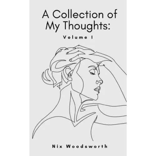 A Collection of My Thoughts: Volume I