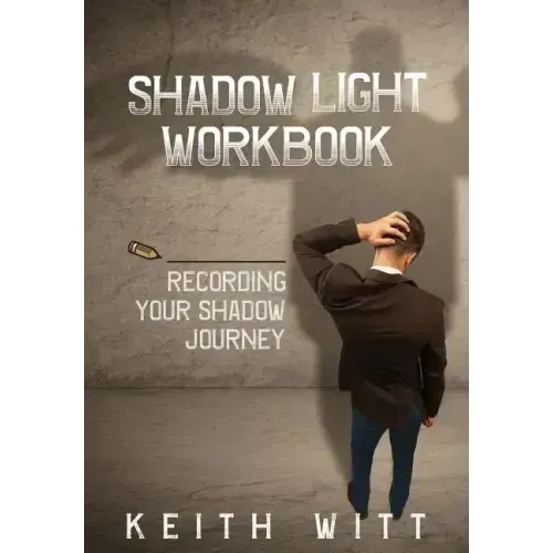 Shadow Light Workbook: Recording Your Shadow Journey