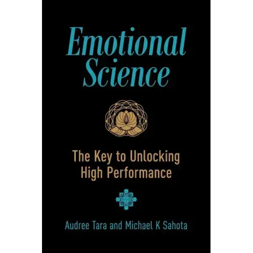Emotional Science: The Key to Unlocking High Performance