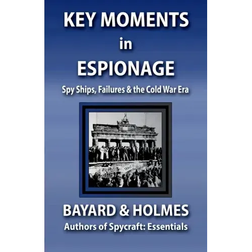Key Moments in Espionage: Spy Ships, Intelligence Fails, & the Cold War Era