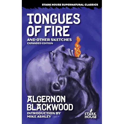Tongues of Fire and Other Sketches: Expanded Edition