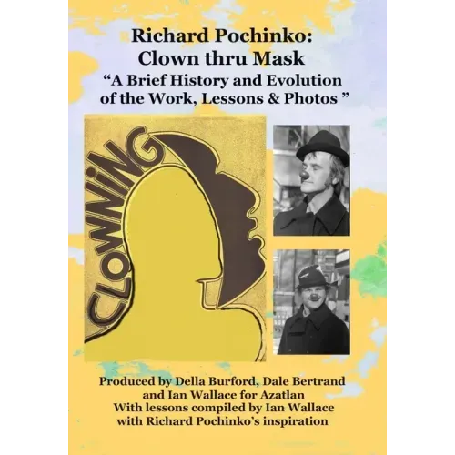 Richard Pochinko: Clown thru Mask