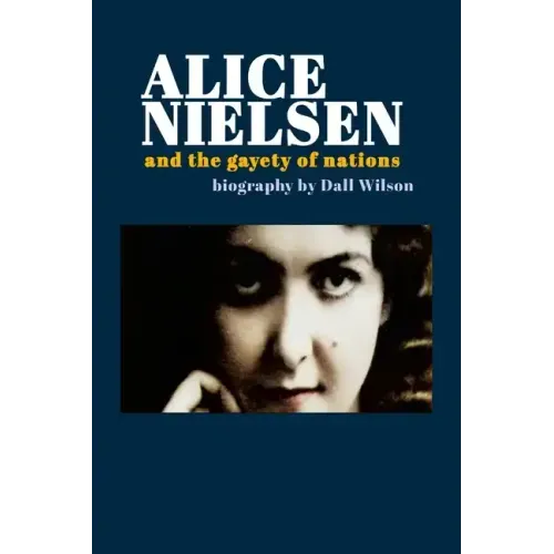Alice Nielsen and the Gayety of Nations