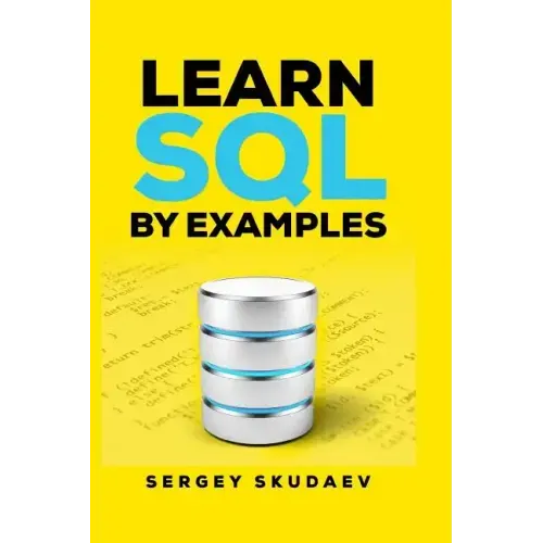 Learn SQL by Examples: Examples of SQL Queries and Stored Procedures for MySQL and Oracle