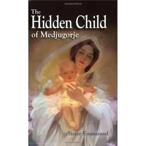 The Hidden Child of Medjugorje