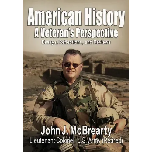 American History a Veteran's Perspective: Essays, Reflections, and Reviews