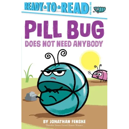 Pill Bug Does Not Need Anybody: Ready-To-Read Pre-Level 1
