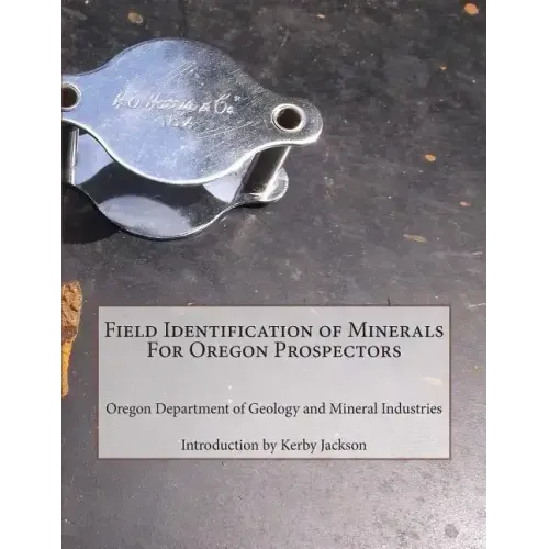 Field Identification of Minerals For Oregon Prospectors
