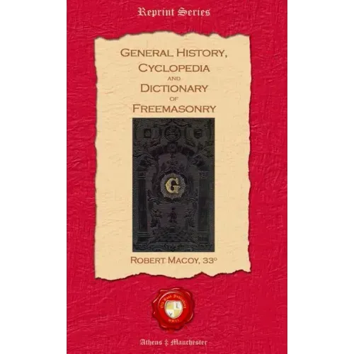 General History, Cyclopedia and Dictionary of Freemasonry