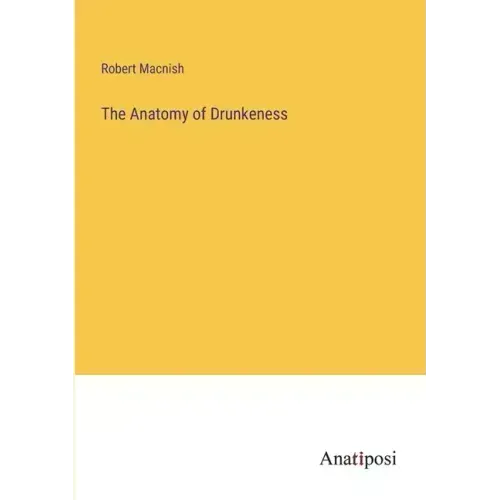 The Anatomy of Drunkeness