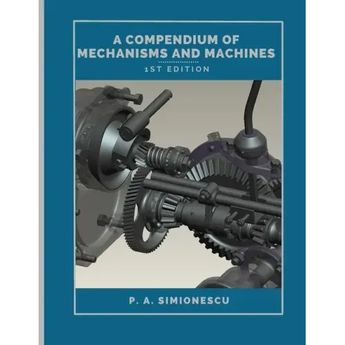 A Compendium of Mechanisms and Machines