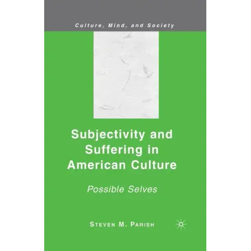 Subjectivity and Suffering in American Culture: Possible Selves