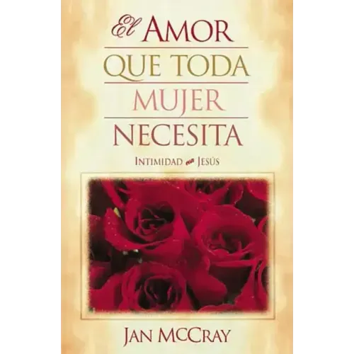 El Amor Que Toda Mujer Necesita