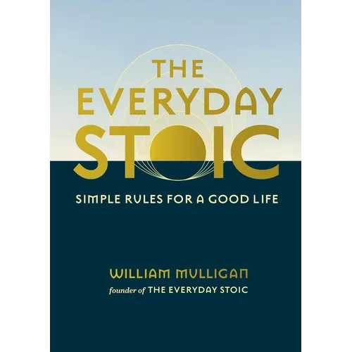 The Everyday Stoic: Simple Rules for a Good Life