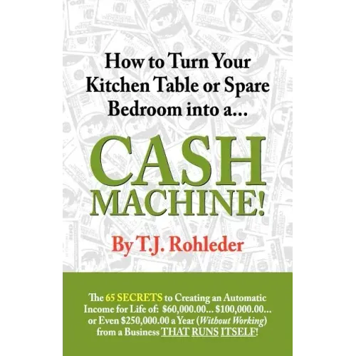 How to Turn Your Kitchen Table or Spare Bedroom Into a Cash Machine!