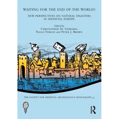 Waiting for the End of the World?: New Perspectives on Natural Disasters in Medieval Europe