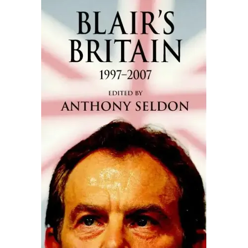 Blair's Britain, 1997-2007