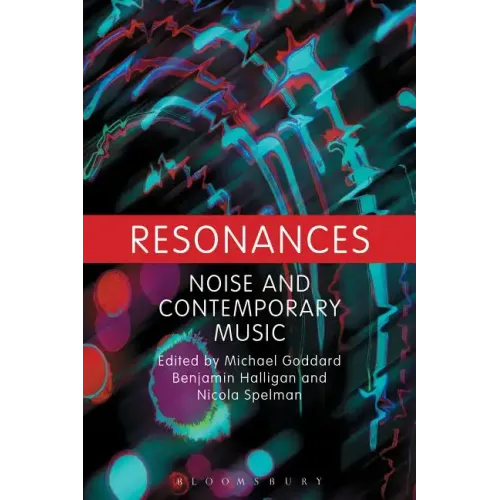 Resonances: Noise and Contemporary Music