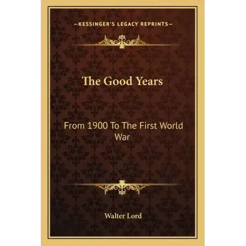 The Good Years: From 1900 to the First World War