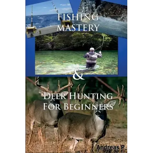 Fishing Mastery & Deer Hunting for Beginners