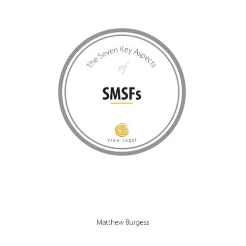 The Seven Key Aspects of SMSFs