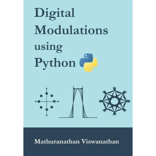 Digital Modulations using Python: (Color edition)