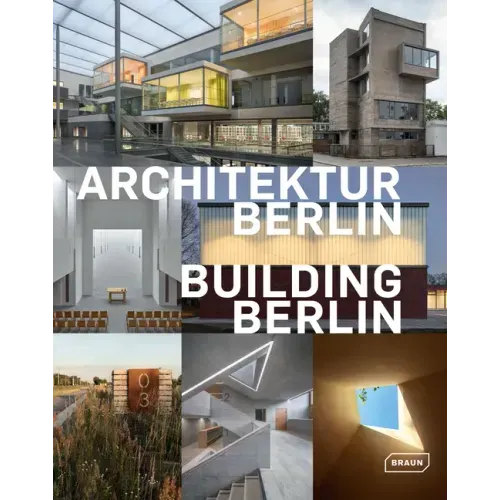 Building Berlin, Vol. 10: The Latest Architecture in and Out of the Capital