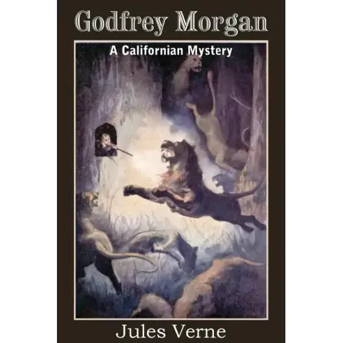 Godfrey Morgan, a Californian Mystery