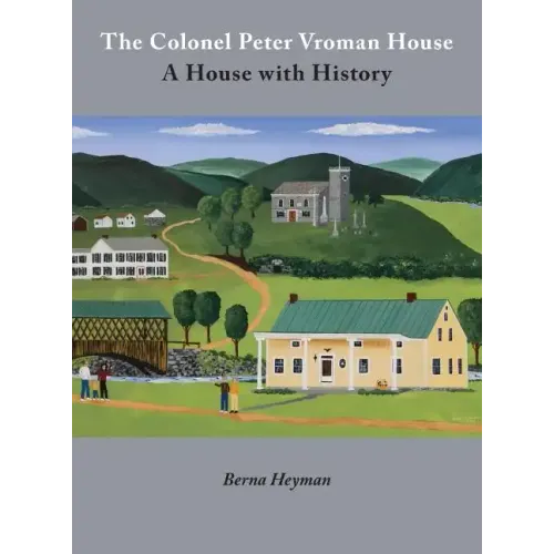 The Colonel Peter Vroman House: A House with History