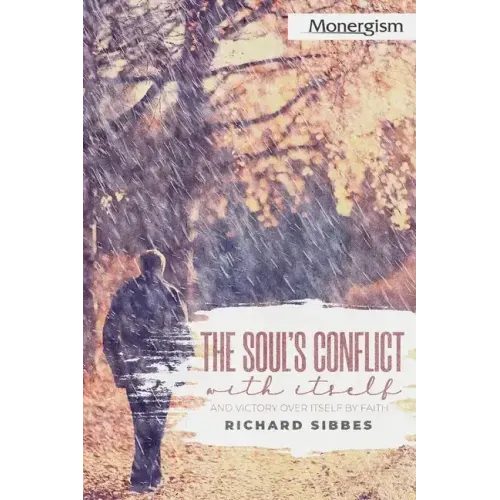 The Soul's Conflict with Itself and Victory over Itself by Faith