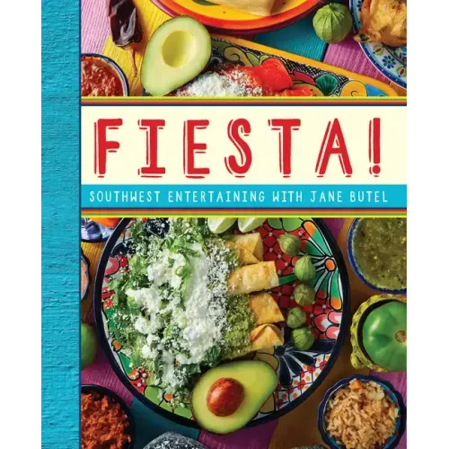 Fiesta!: Southwest Entertaining with Jane Butel