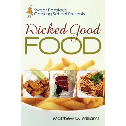 Sweet Potatoes Cooking School Presents Wicked Good Food
